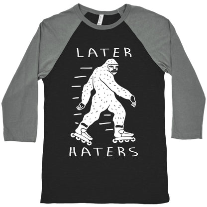 Later Haters Bigfoot Baseball Tee