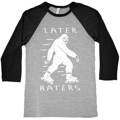 Later Haters Bigfoot Baseball Tee