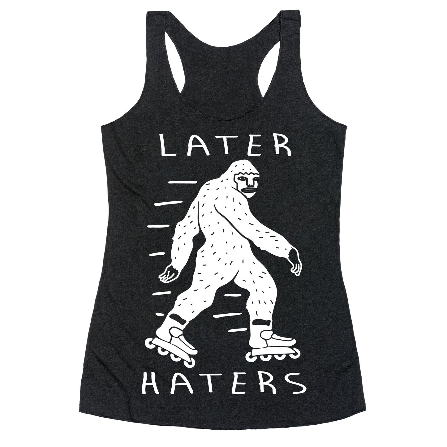 Later Haters Bigfoot Racerback Tank