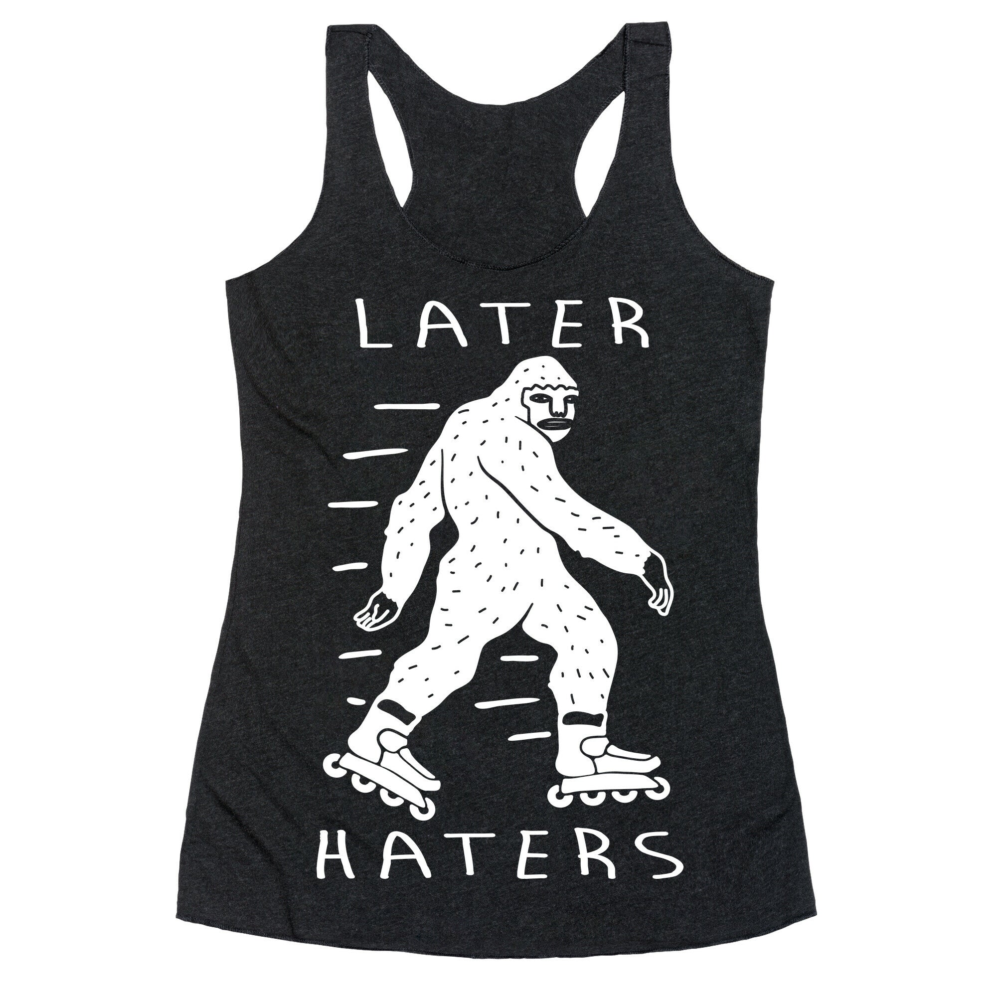 Later Haters Bigfoot Racerback Tank