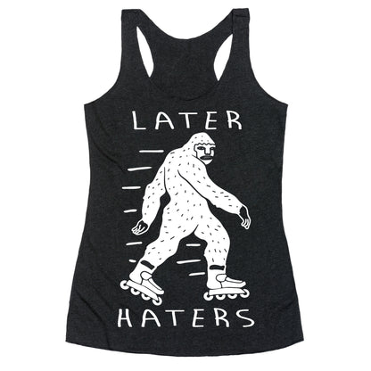 Later Haters Bigfoot Racerback Tank