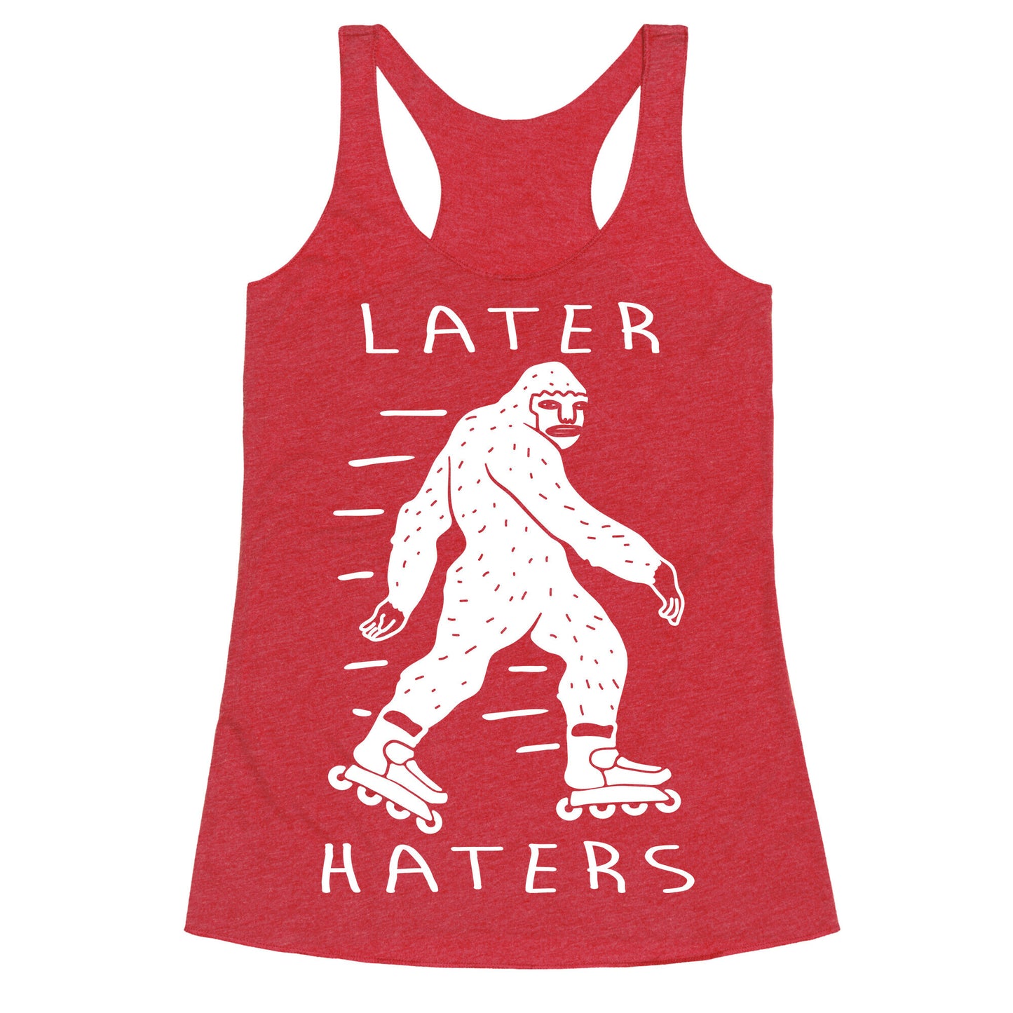 Later Haters Bigfoot Racerback Tank