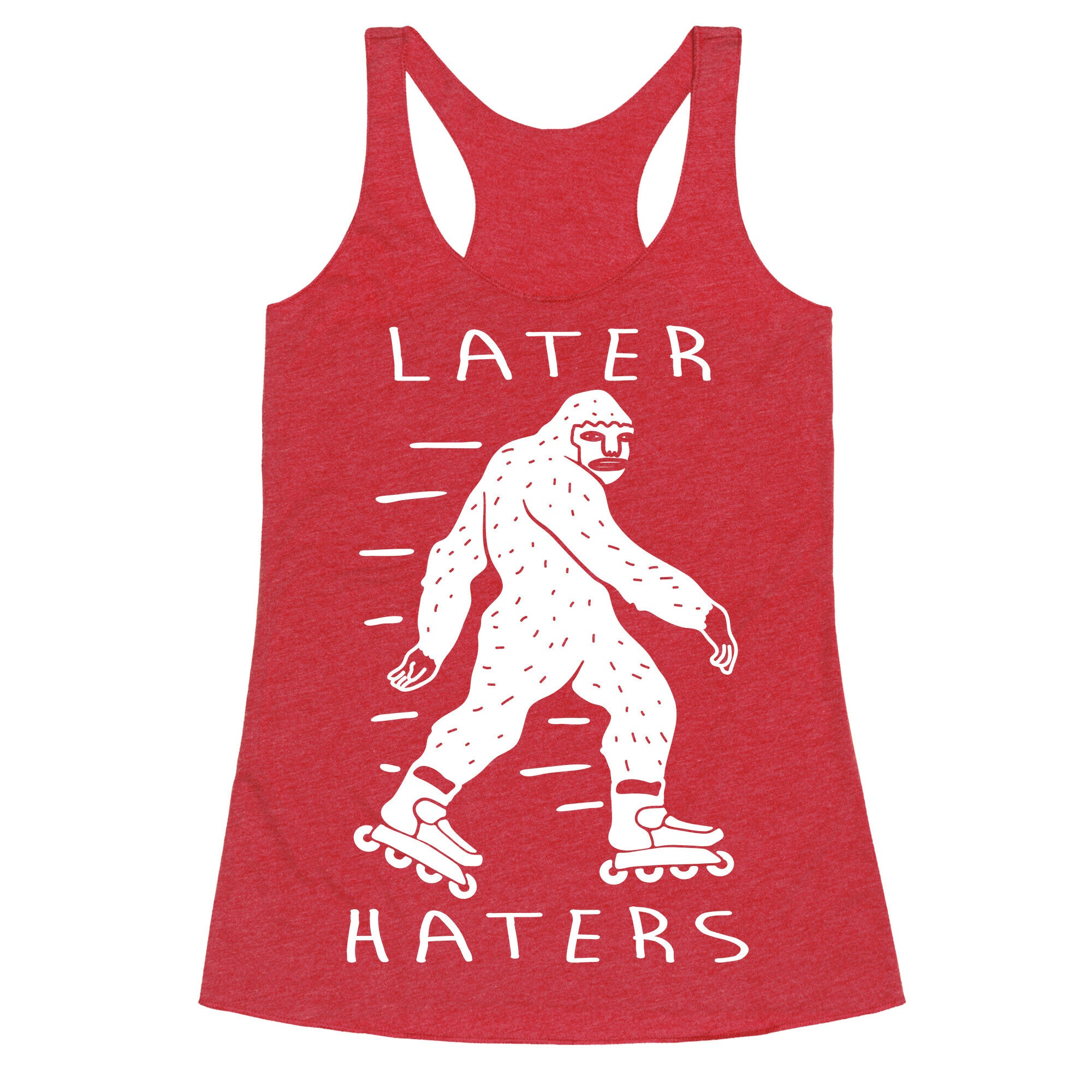 Later Haters Bigfoot Racerback Tank