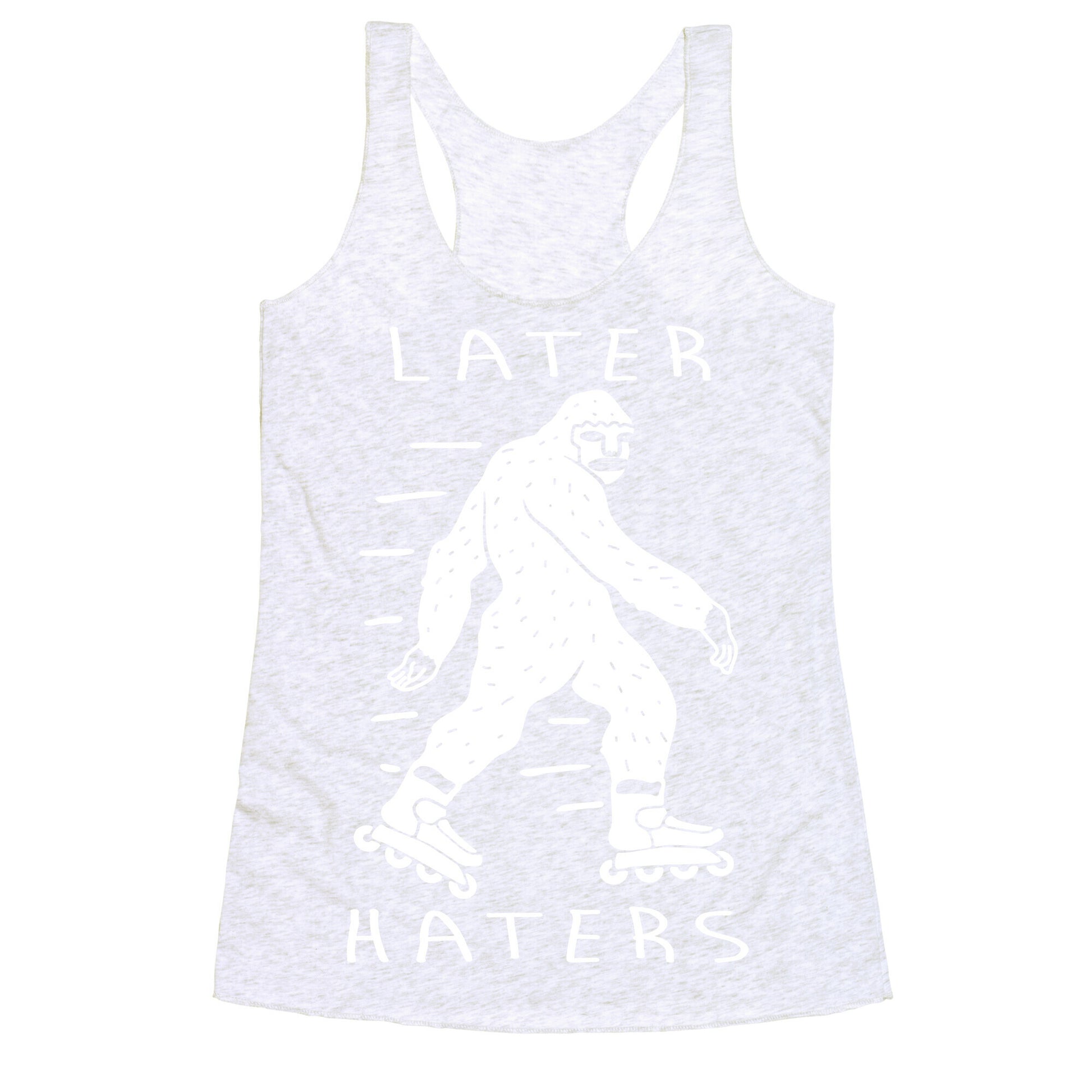 Later Haters Bigfoot Racerback Tank