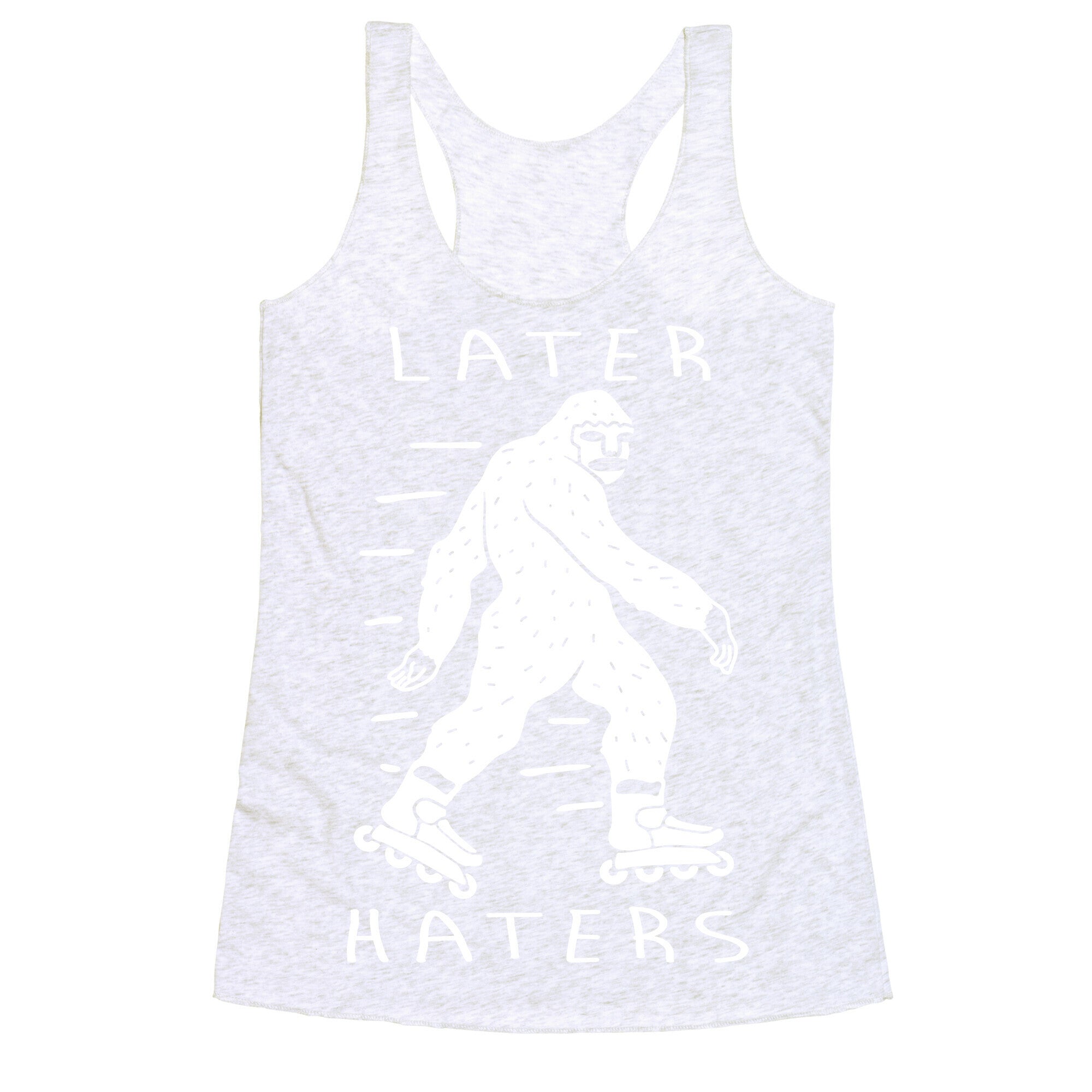 Later Haters Bigfoot Racerback Tank