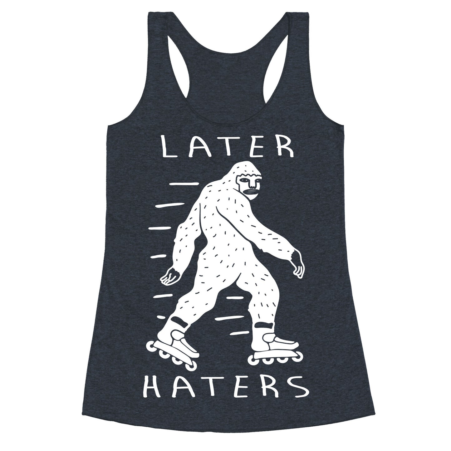 Later Haters Bigfoot Racerback Tank