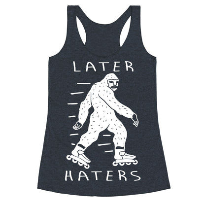 Later Haters Bigfoot Racerback Tank