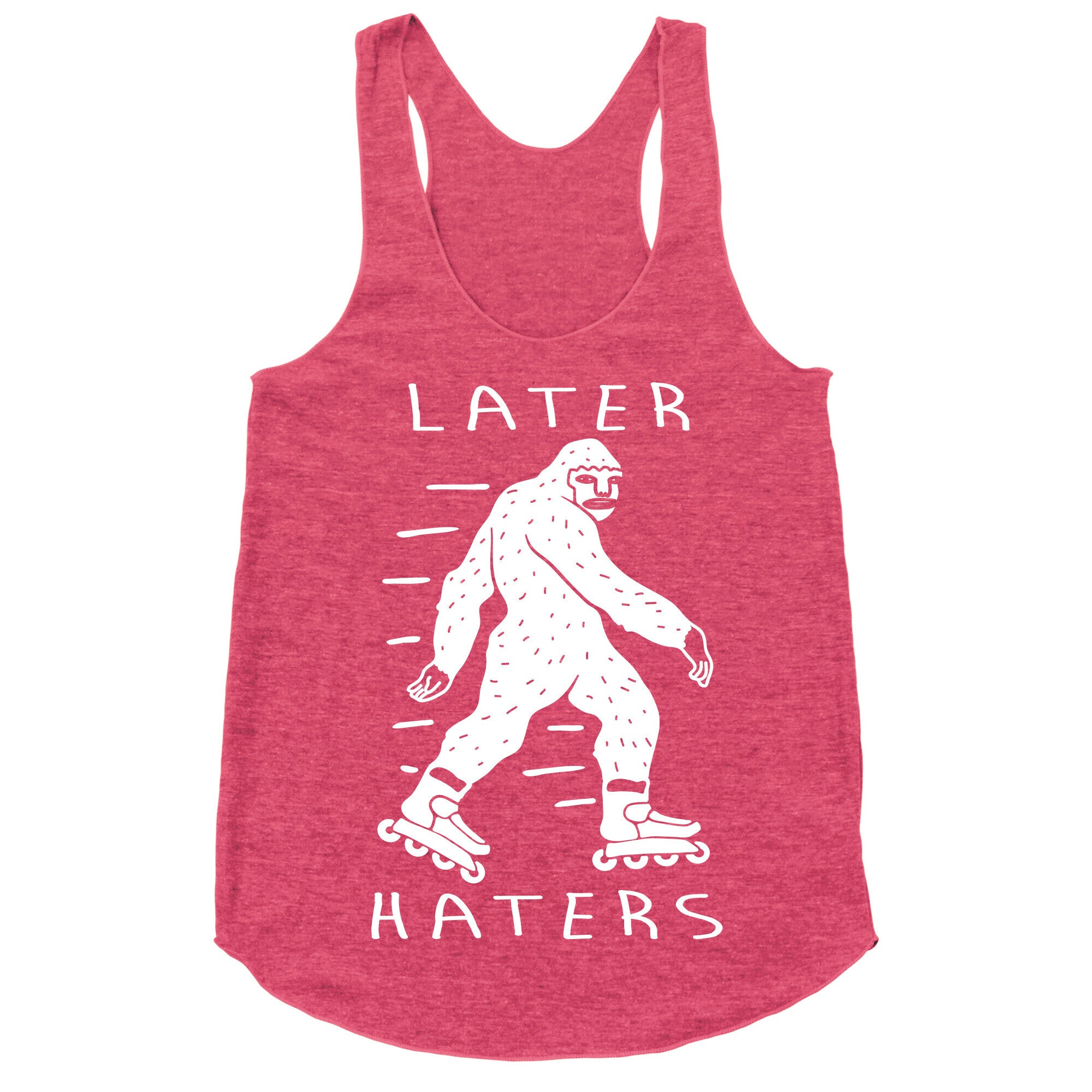 Later Haters Bigfoot Racerback Tank