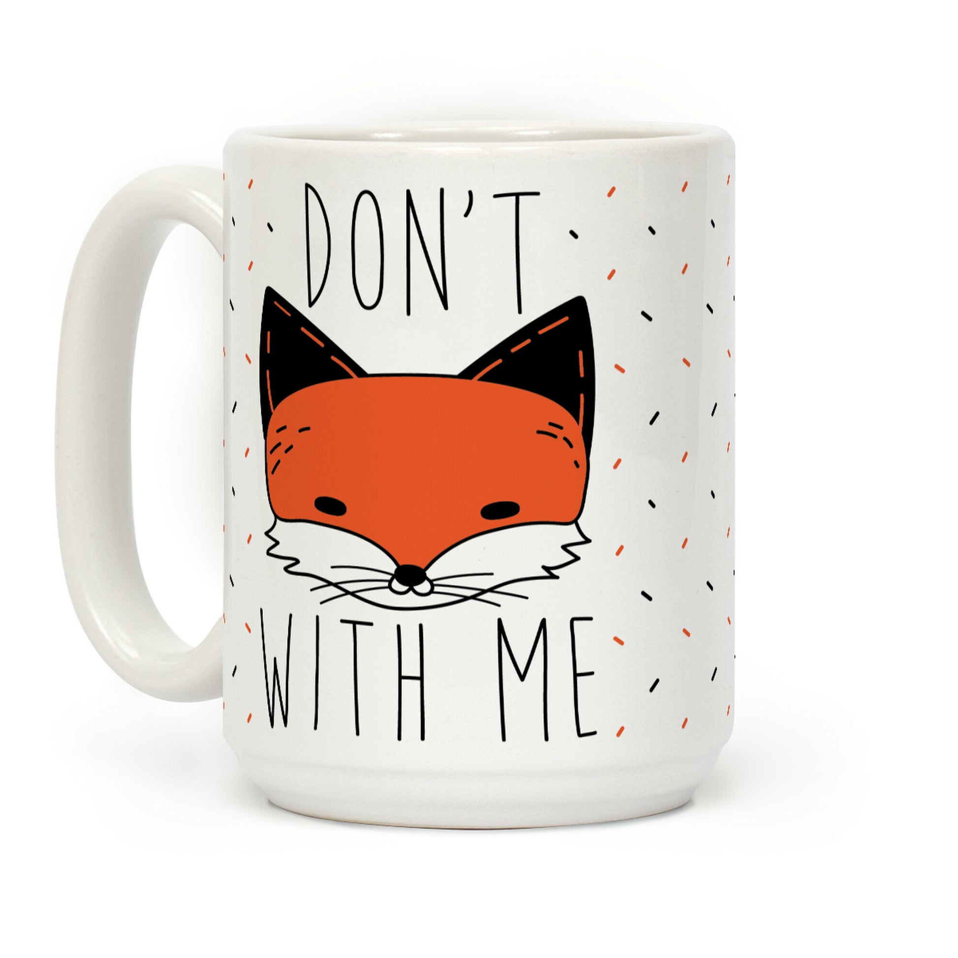 Don't Fox With Me Coffee Mug