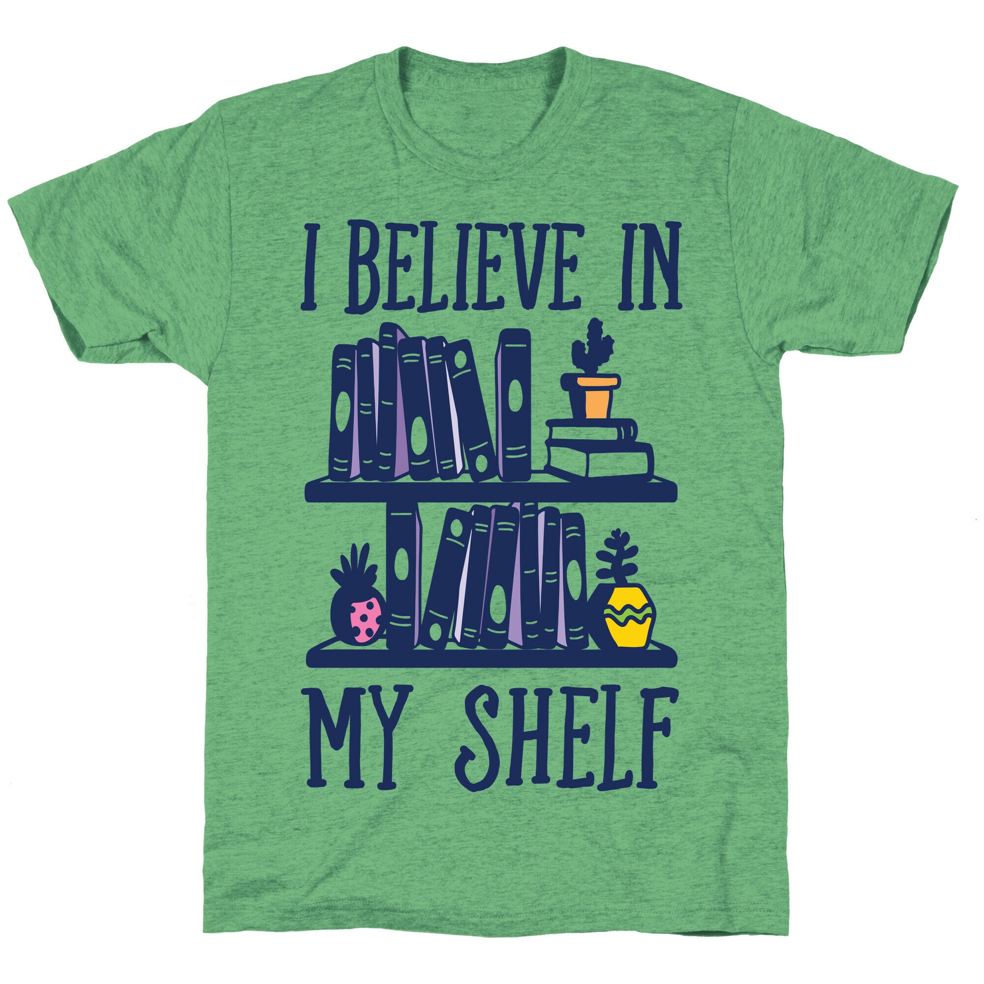 I Believe In My Shelf Unisex Triblend Tee