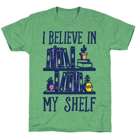 I Believe In My Shelf Unisex Triblend Tee