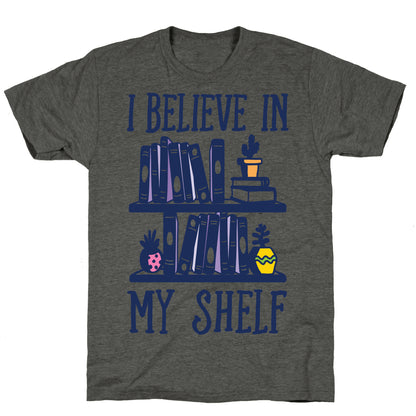 I Believe In My Shelf Unisex Triblend Tee