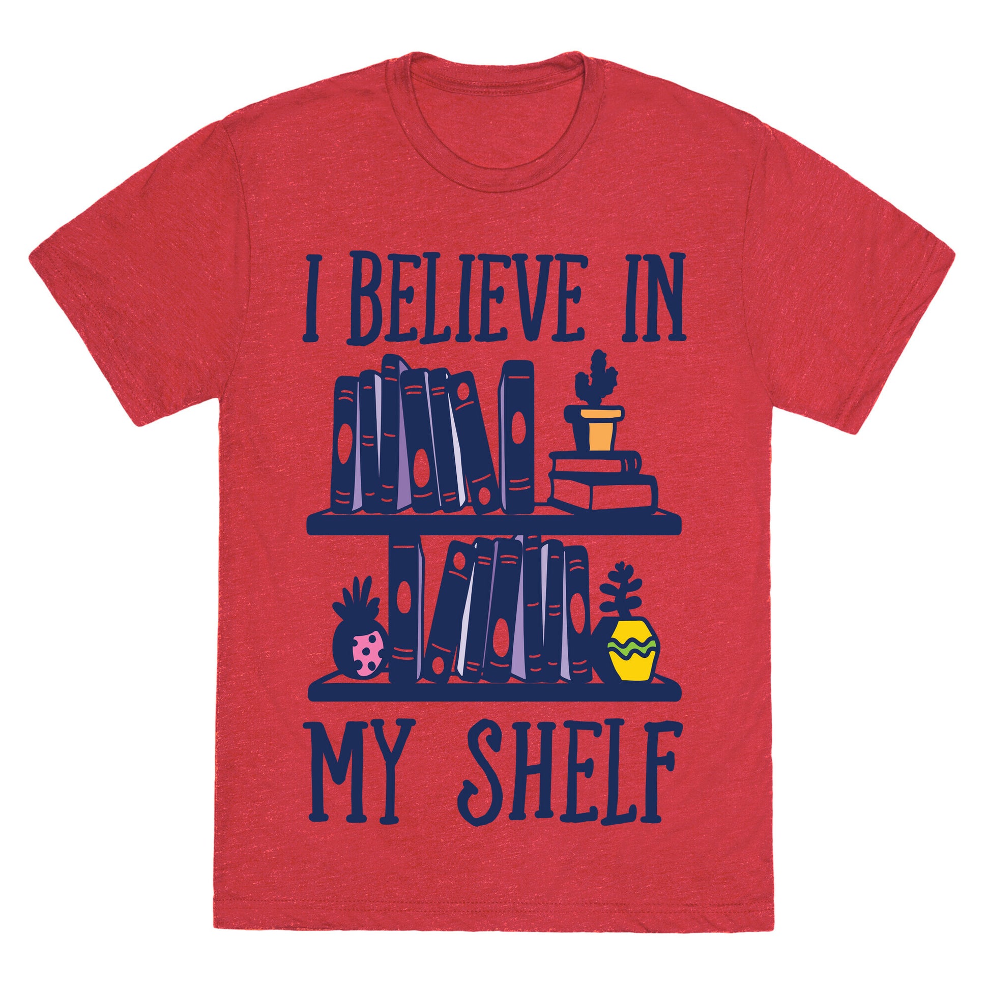 I Believe In My Shelf Unisex Triblend Tee