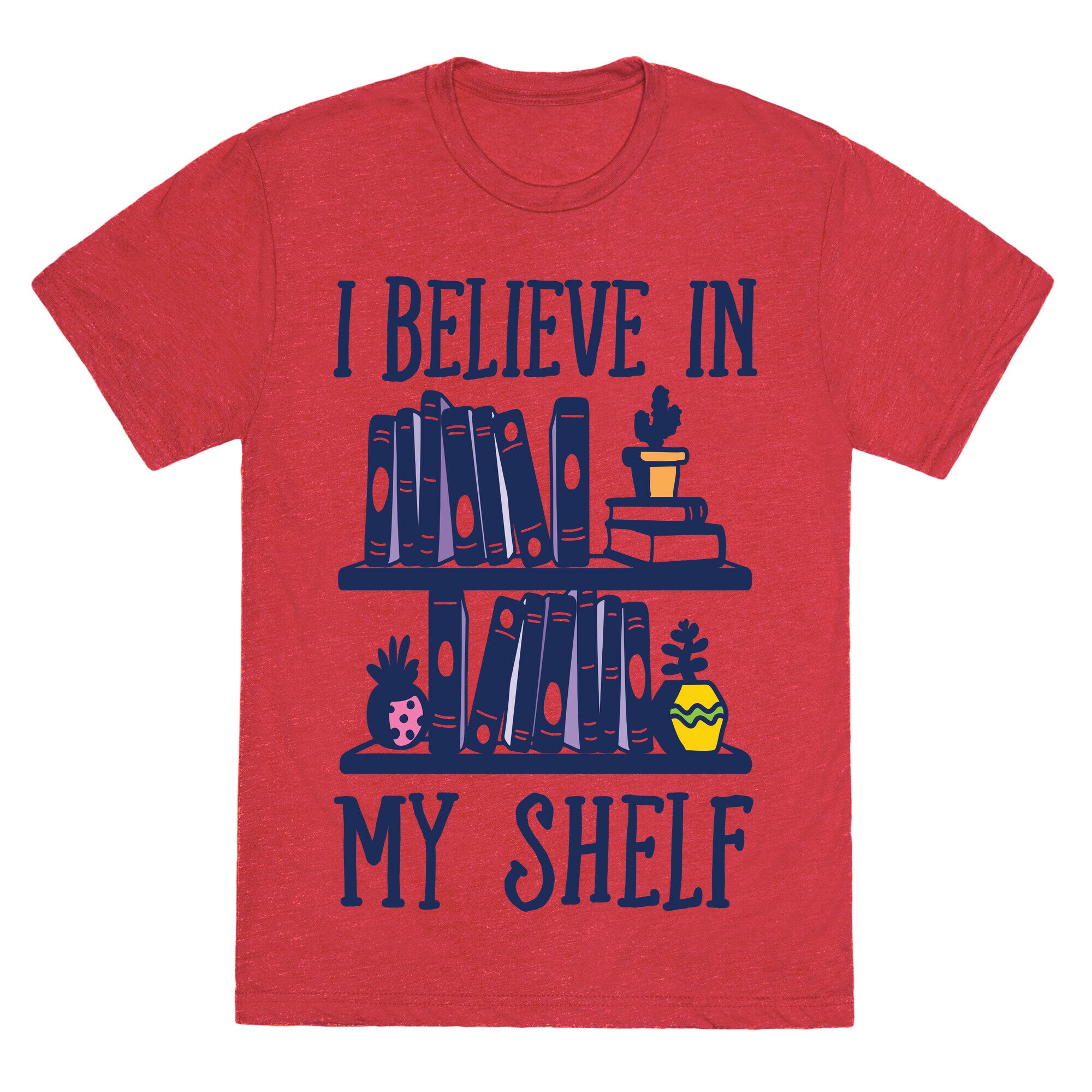 I Believe In My Shelf Unisex Triblend Tee