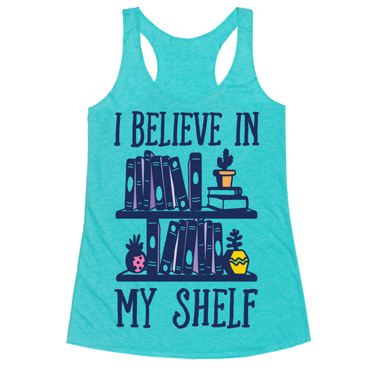 I Believe In My Shelf Racerback Tank