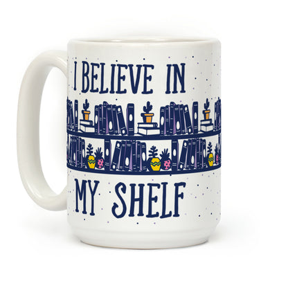 I Believe In My Shelf Coffee Mug