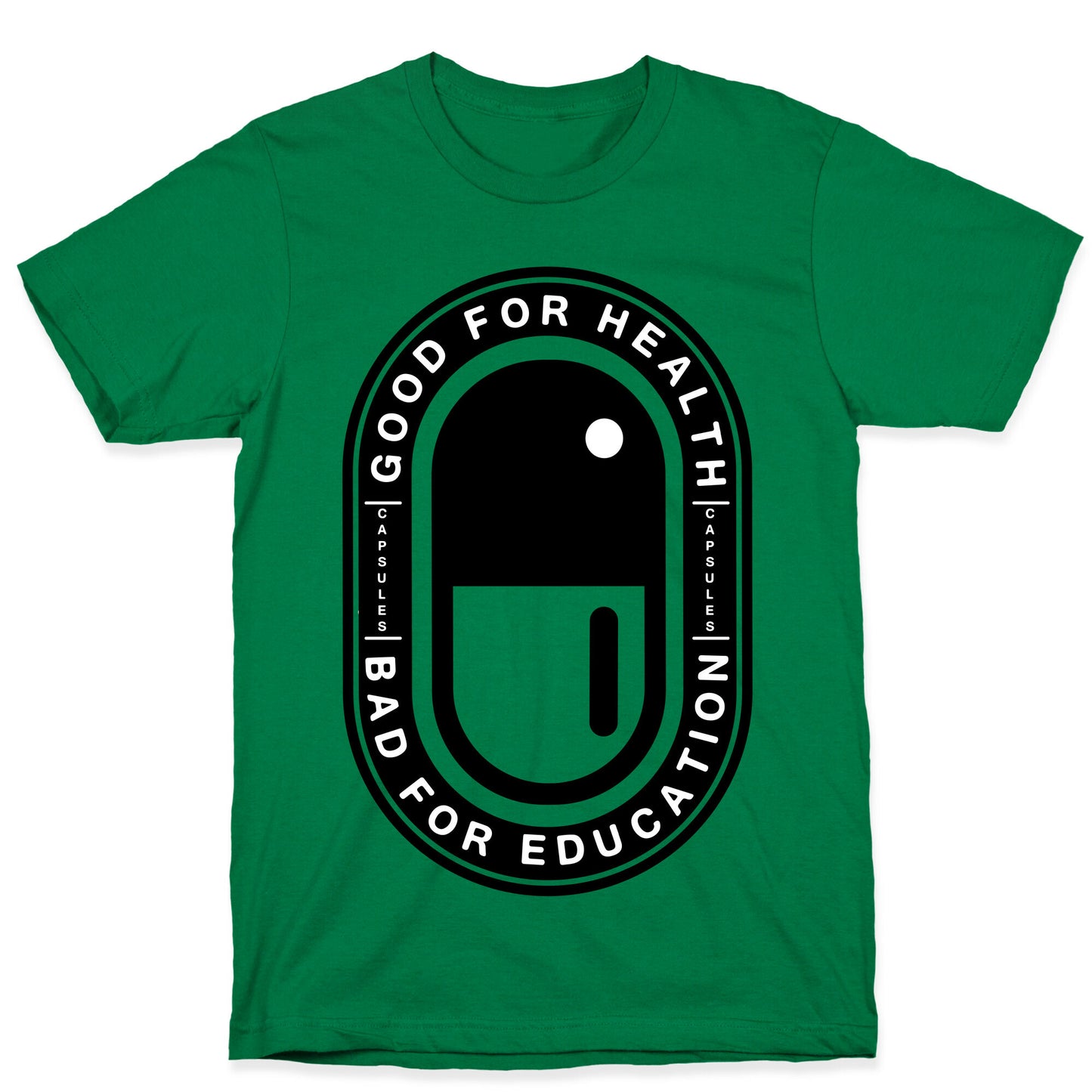 Good For Health Bad For Education T-Shirt