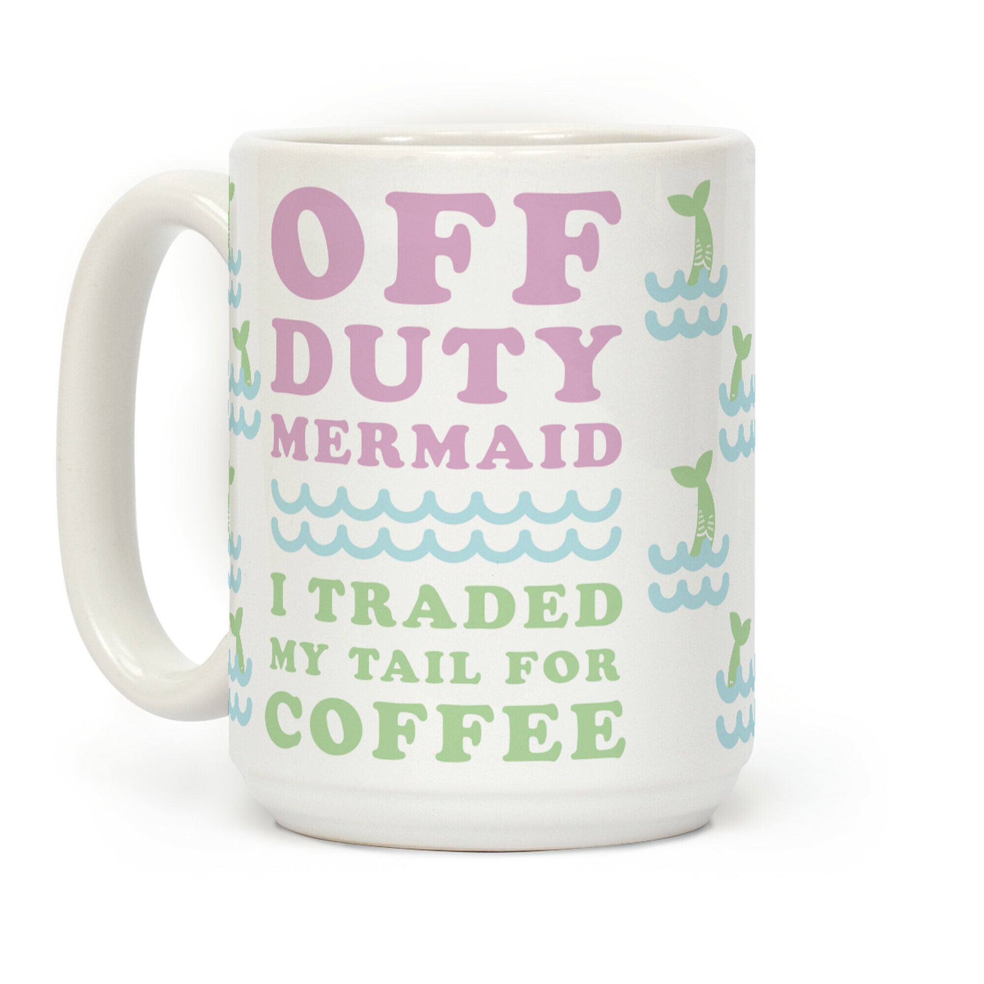 Off Duty Mermaid Coffee Mug
