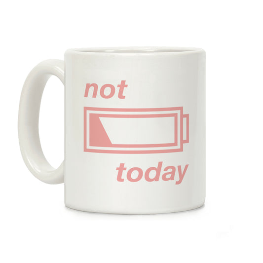 Not Today Coffee Mug