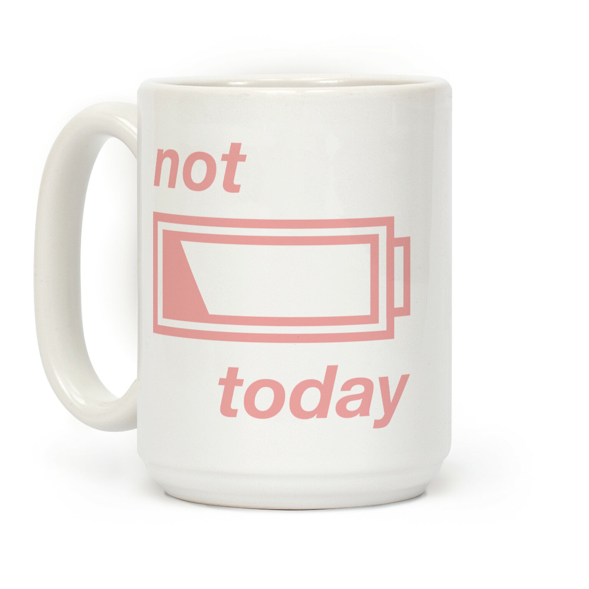 Not Today Coffee Mug