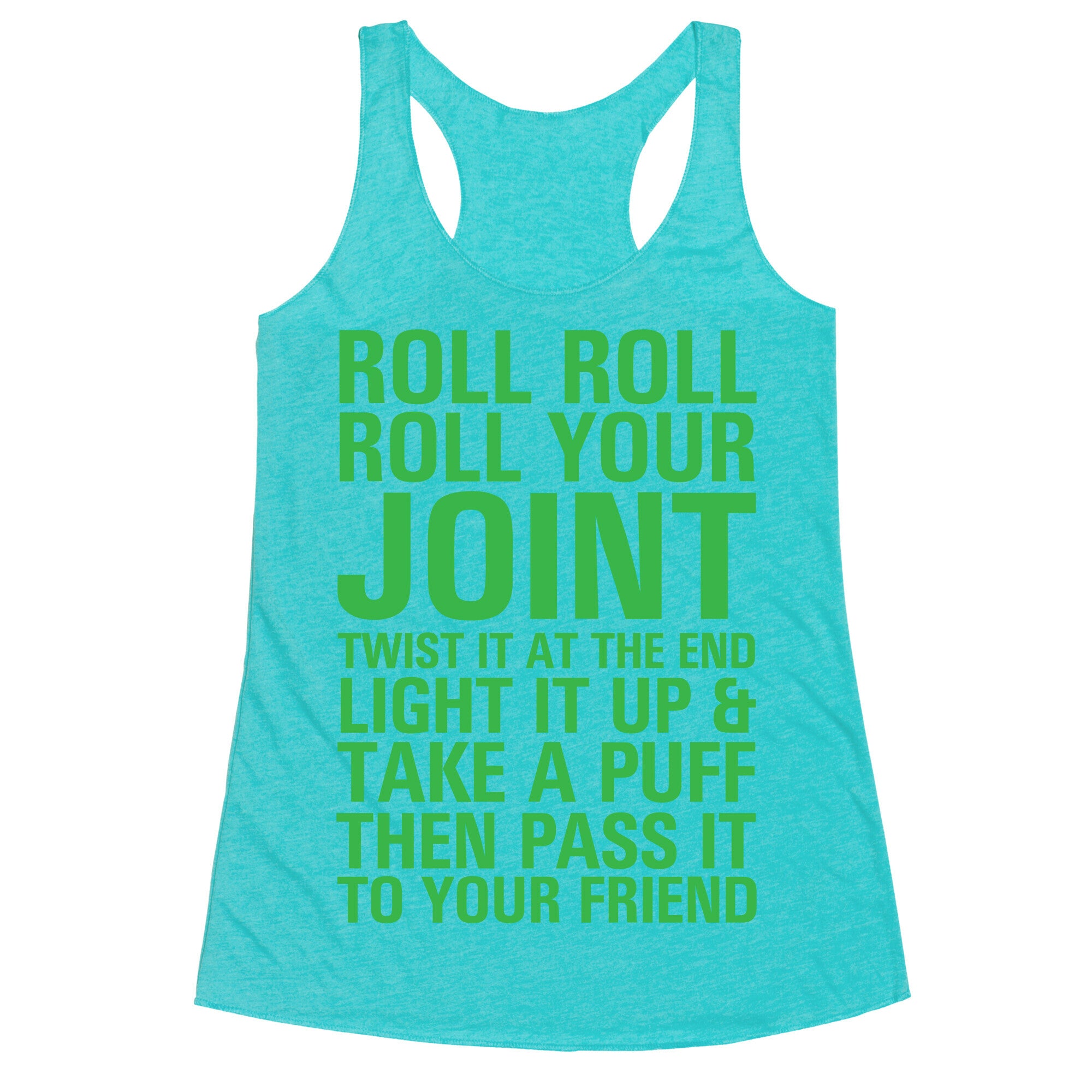 Roll Roll Roll Your Joint Racerback Tank