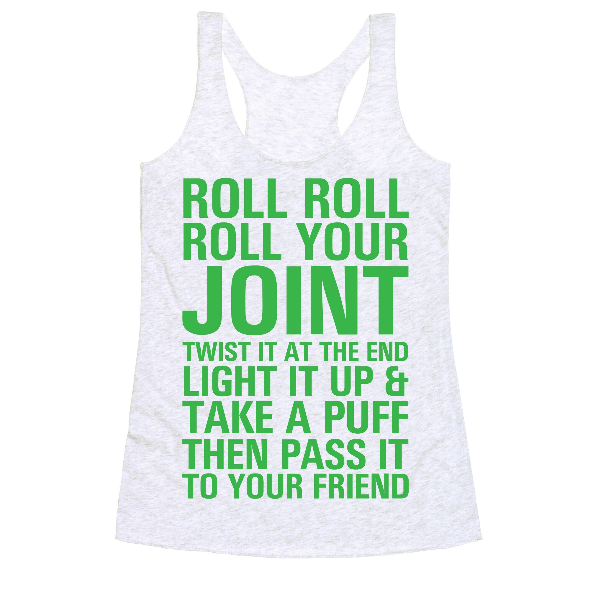 Roll Roll Roll Your Joint Racerback Tank