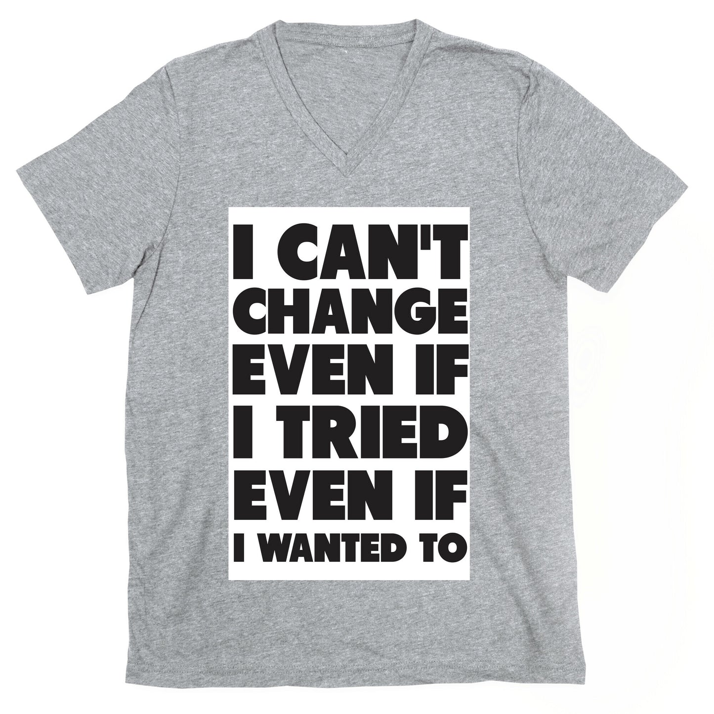 I Can't Change V-Neck