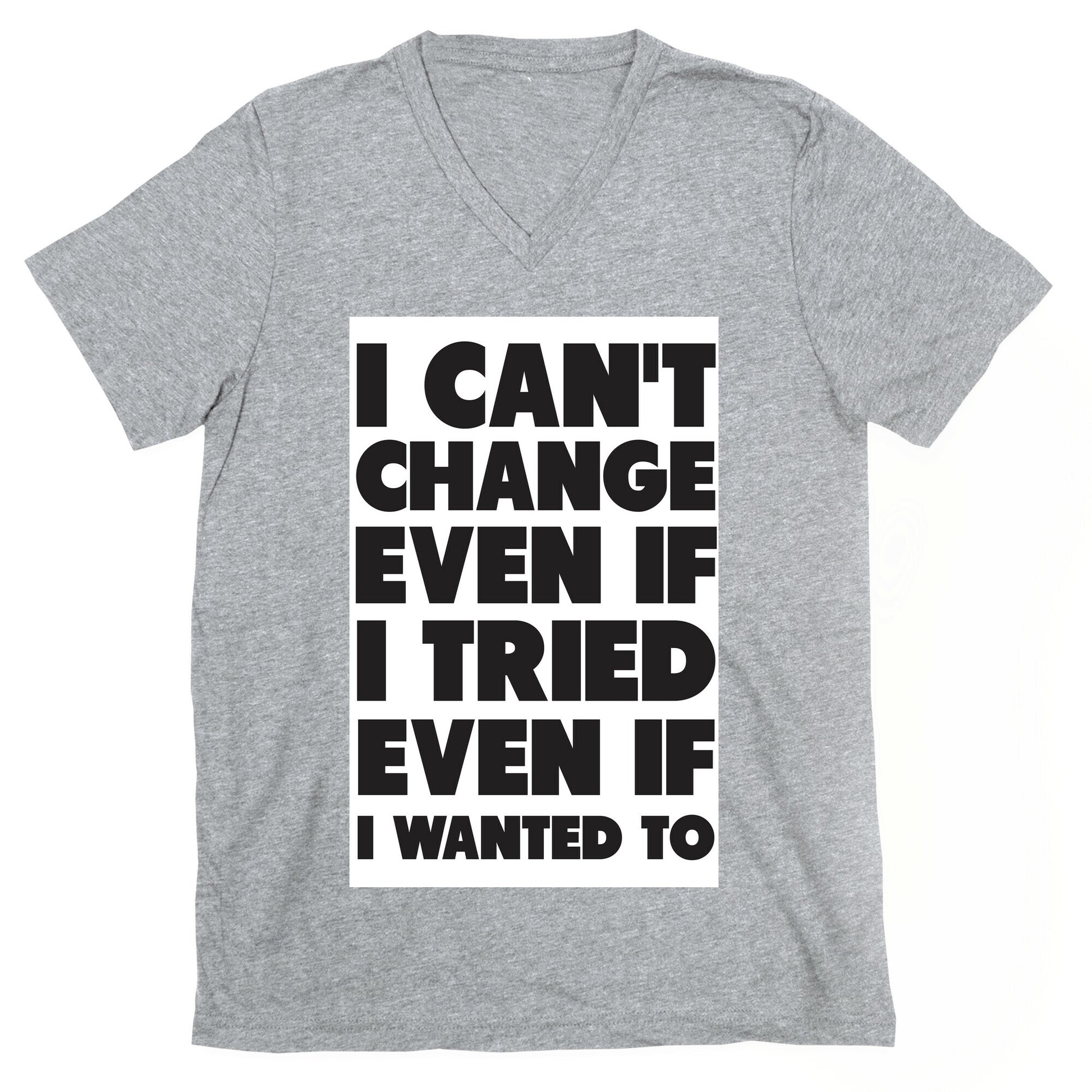 I Can't Change V-Neck