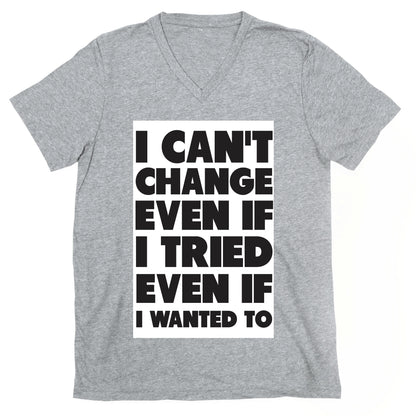 I Can't Change V-Neck
