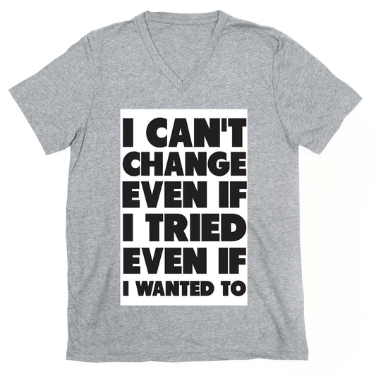 I Can't Change V-Neck