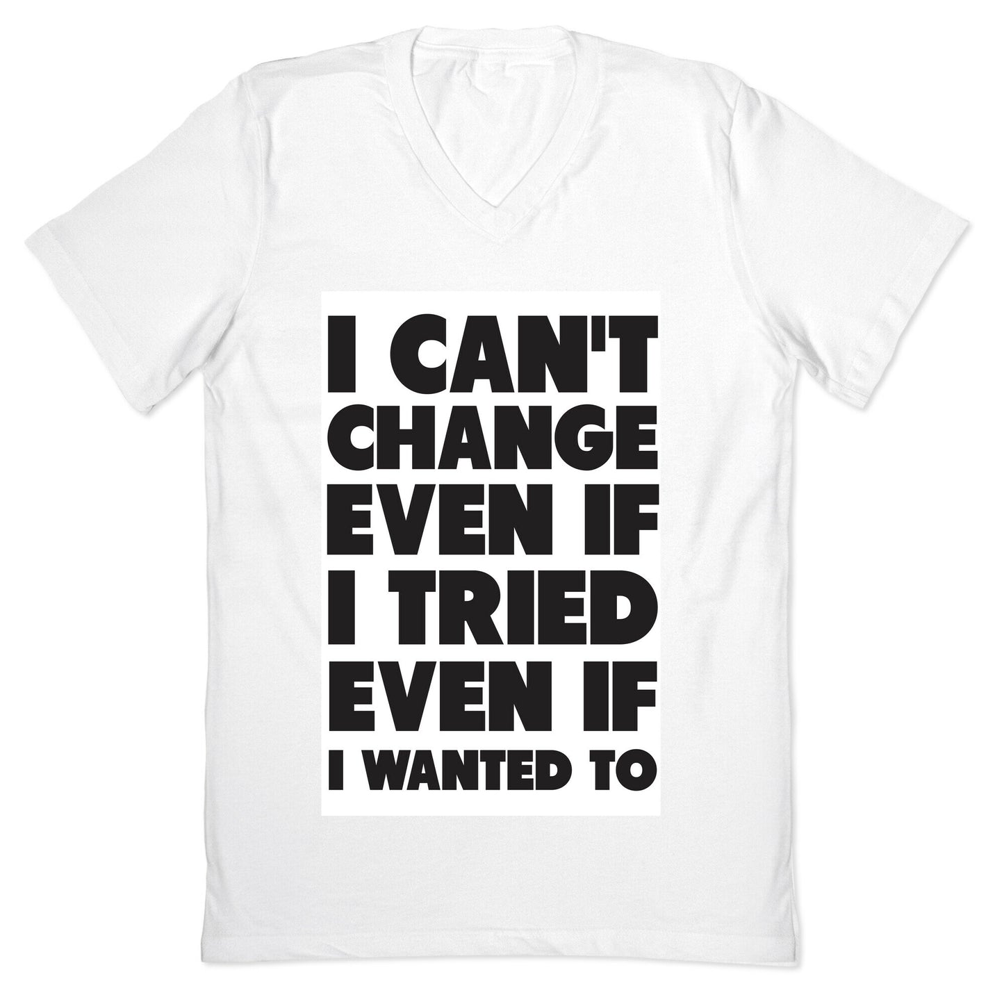 I Can't Change V-Neck