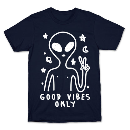 Good Vibes Only Alien T-Shirt