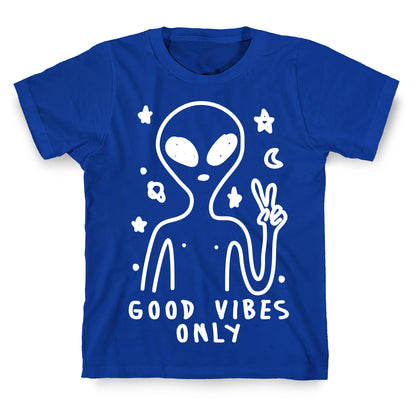 Good Vibes Only Alien T-Shirt