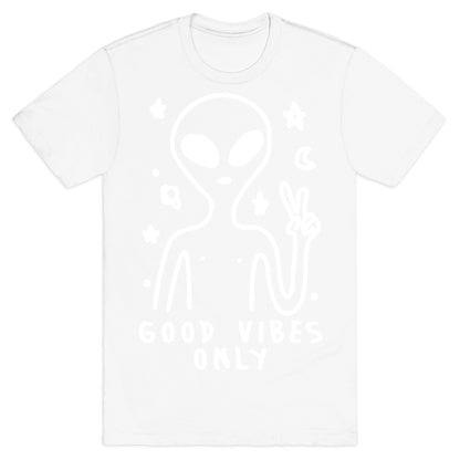 Good Vibes Only Alien T-Shirt