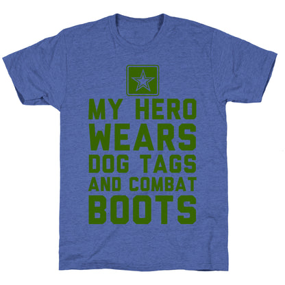 My Hero Wears Dog Tags And Combat Boots Unisex Triblend Tee