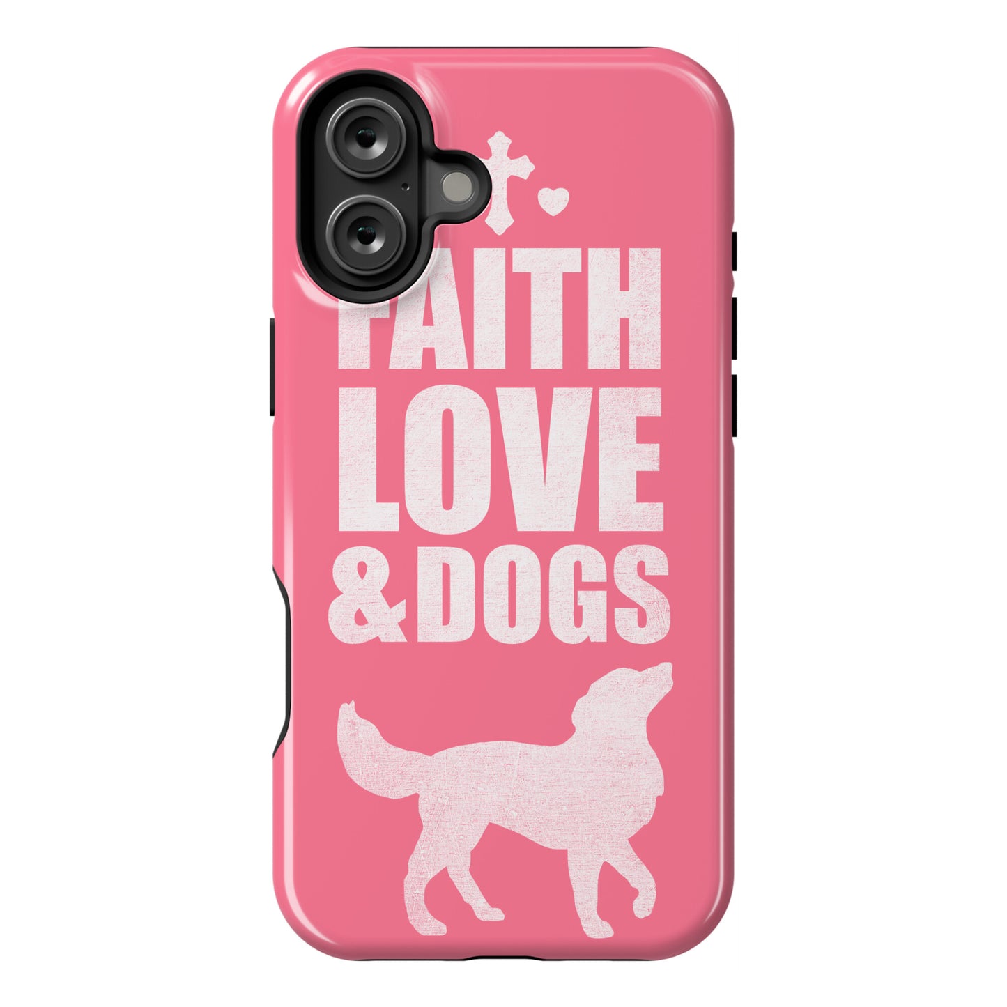 Faith Love & Dogs Phone Case