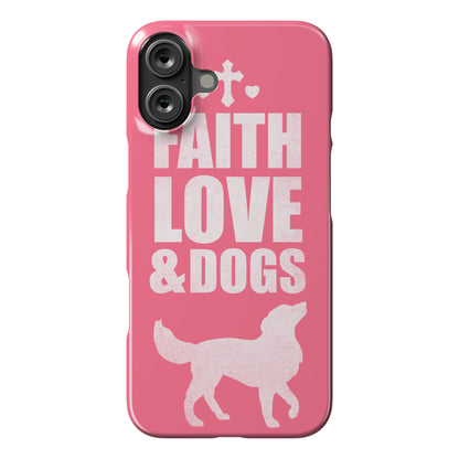 Faith Love & Dogs Phone Case