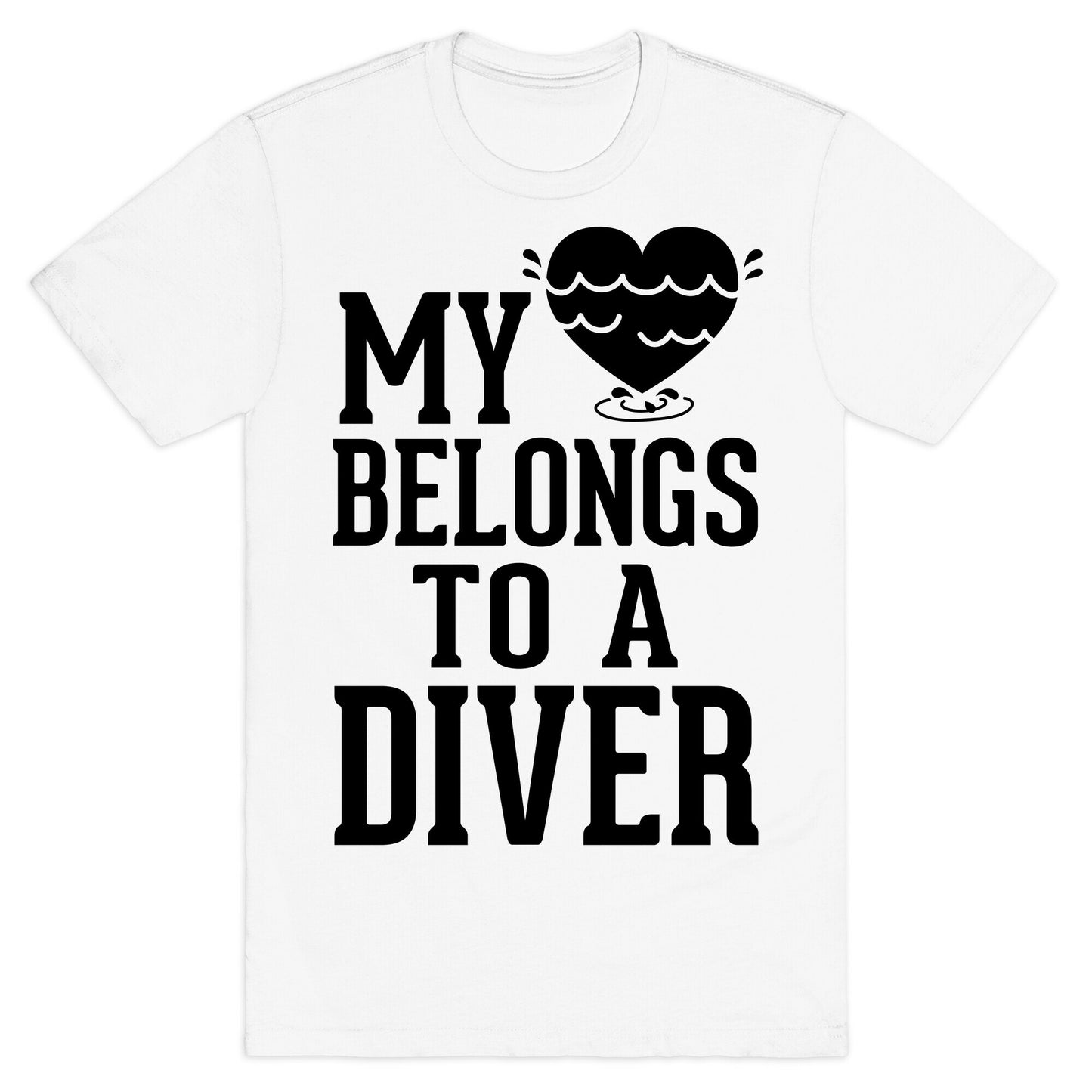 My Heart Belongs To A Diver T-Shirt