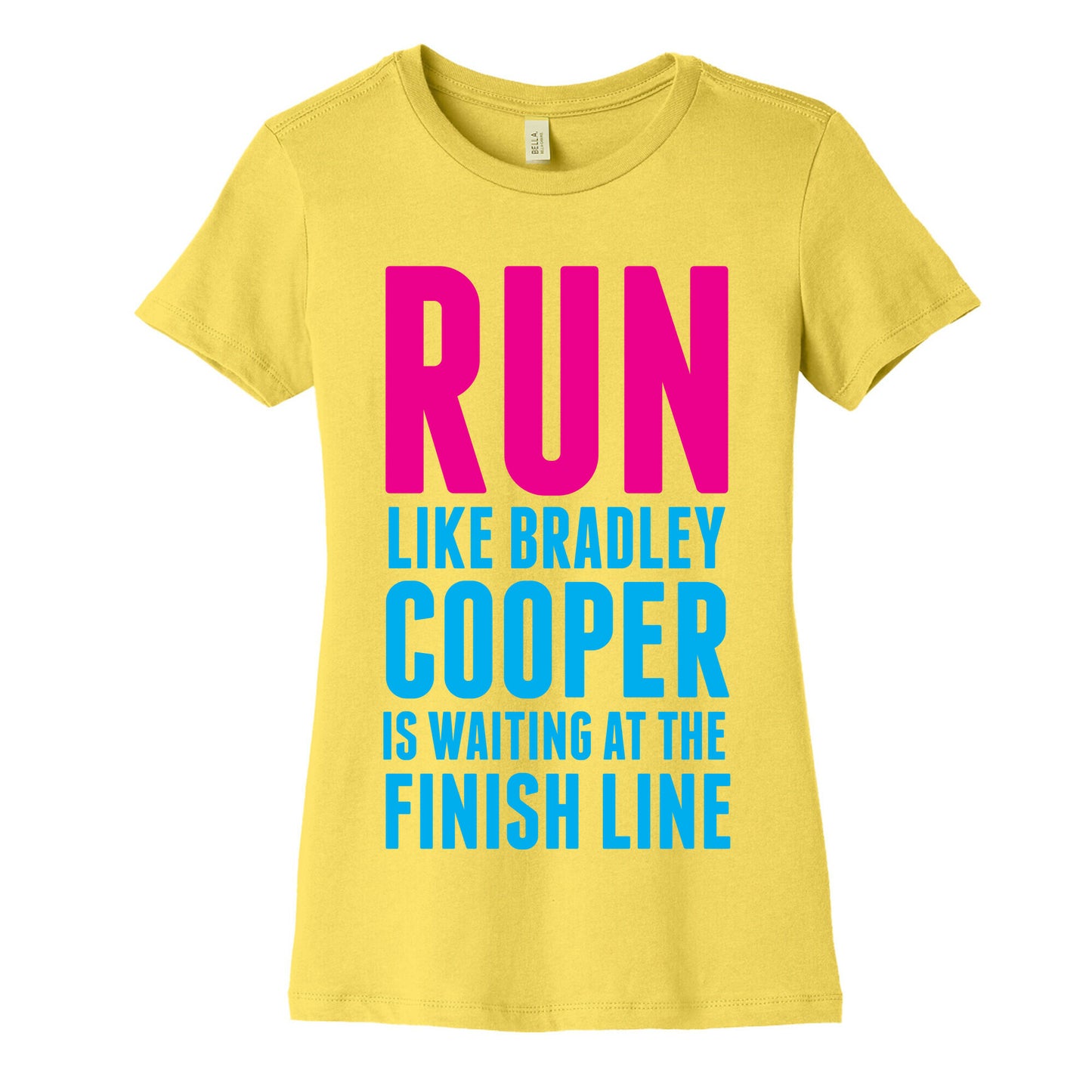 Run Like Bradley Cooper Women's Cotton Tee