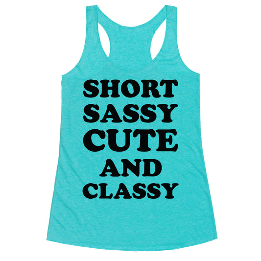 Short Sassy Cute and Classy Racerback Tank