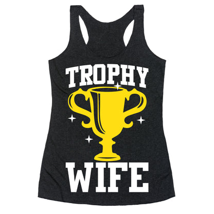 Trophy Wife Racerback Tank