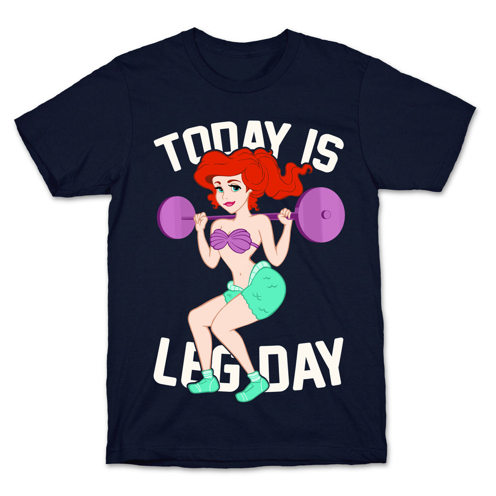 Today Is Leg Day T-Shirt