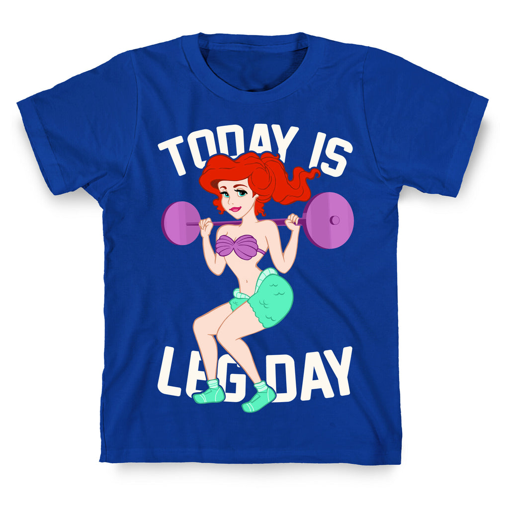 Today Is Leg Day T-Shirt