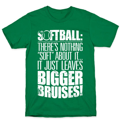 There's Nothing "Soft" About Softball T-Shirt