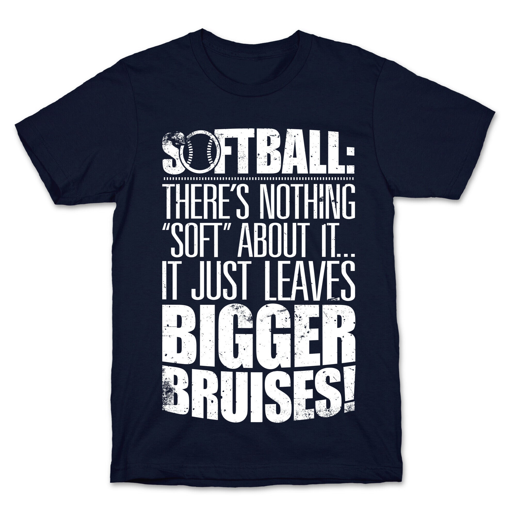 There's Nothing "Soft" About Softball T-Shirt