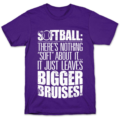 There's Nothing "Soft" About Softball T-Shirt