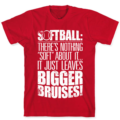 There's Nothing "Soft" About Softball T-Shirt