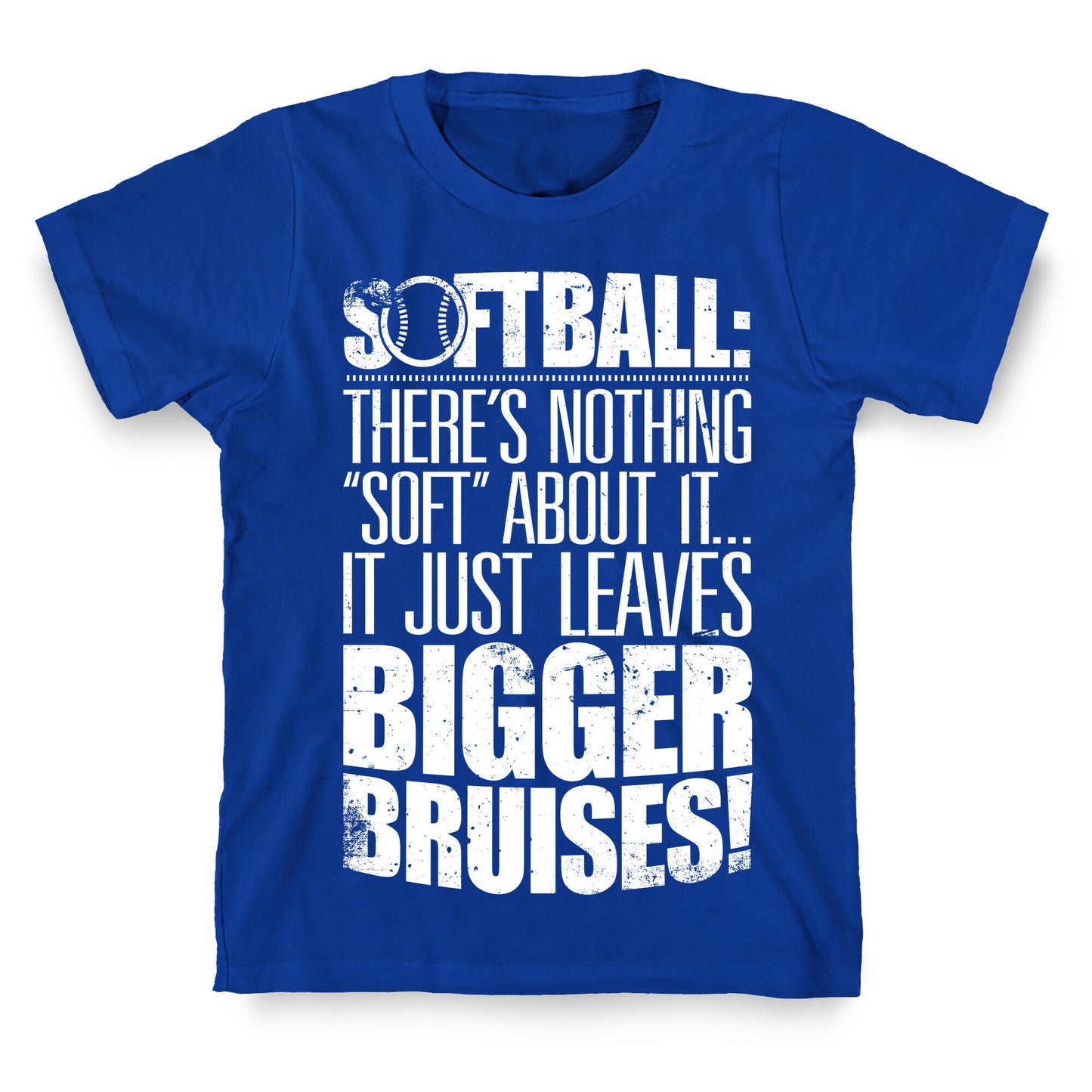 There's Nothing "Soft" About Softball T-Shirt