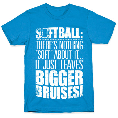 There's Nothing "Soft" About Softball T-Shirt