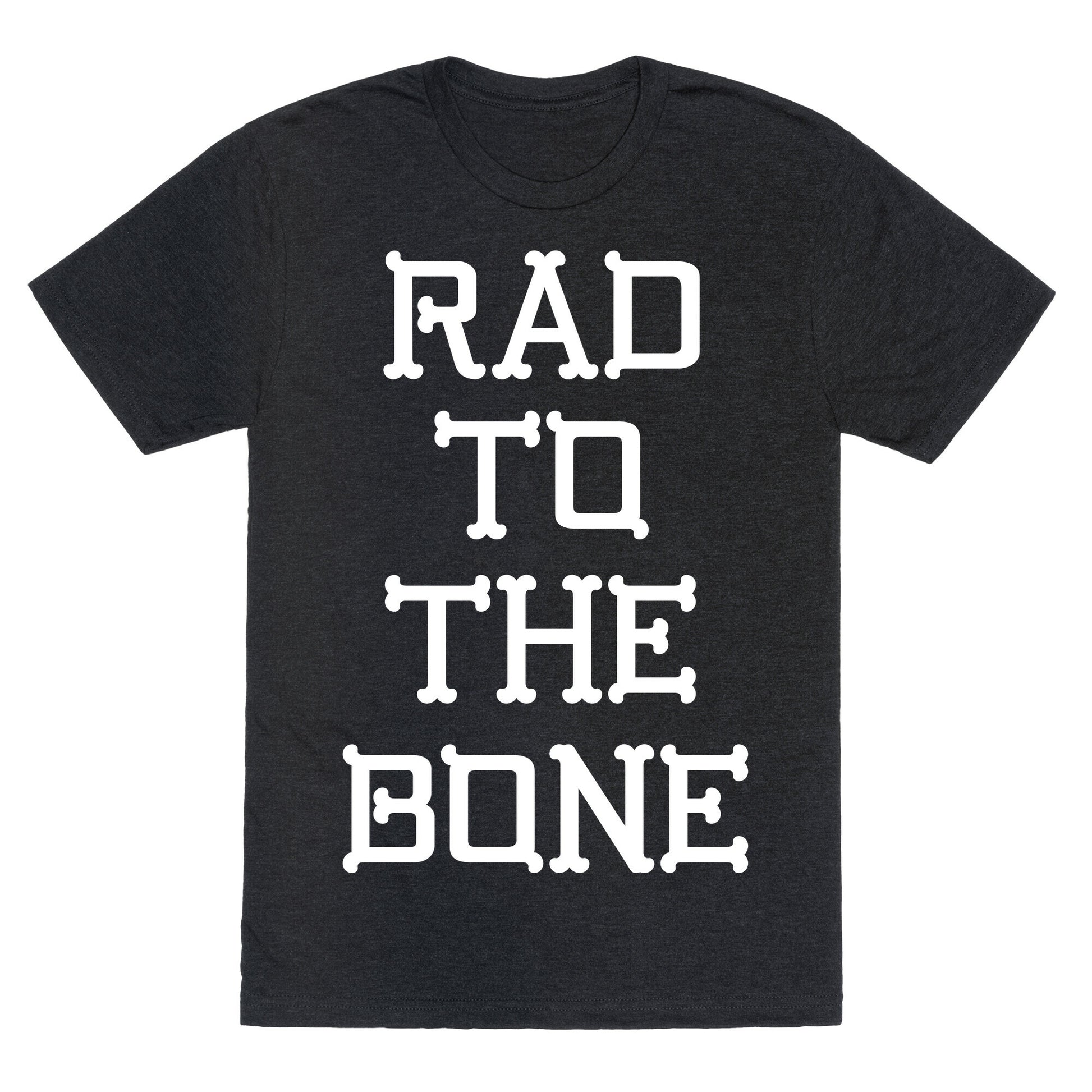 Rad To The Bone Unisex Triblend Tee